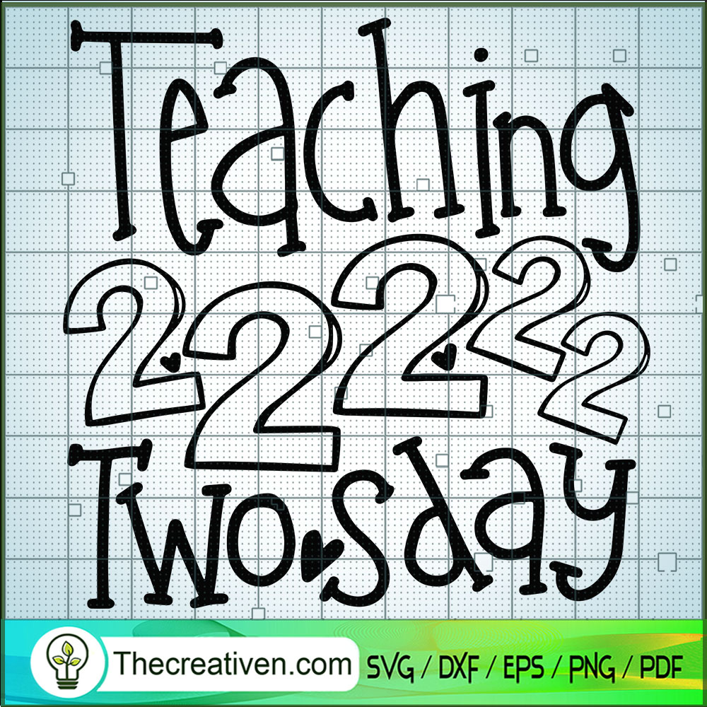 Teaching 22222 Two Sday SVG, Teacher SVG, Back To School SVG 1 Teaching 22222 Two Sday SVG, Teacher SVG, Back To School SVG
