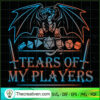 Tears of My Player Dragon SVG, Dungeons And Dragons SVG, Game SVG 2 213 copy