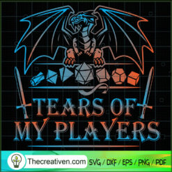 Tears of My Player Dragon SVG, Dungeons And Dragons SVG, Game SVG