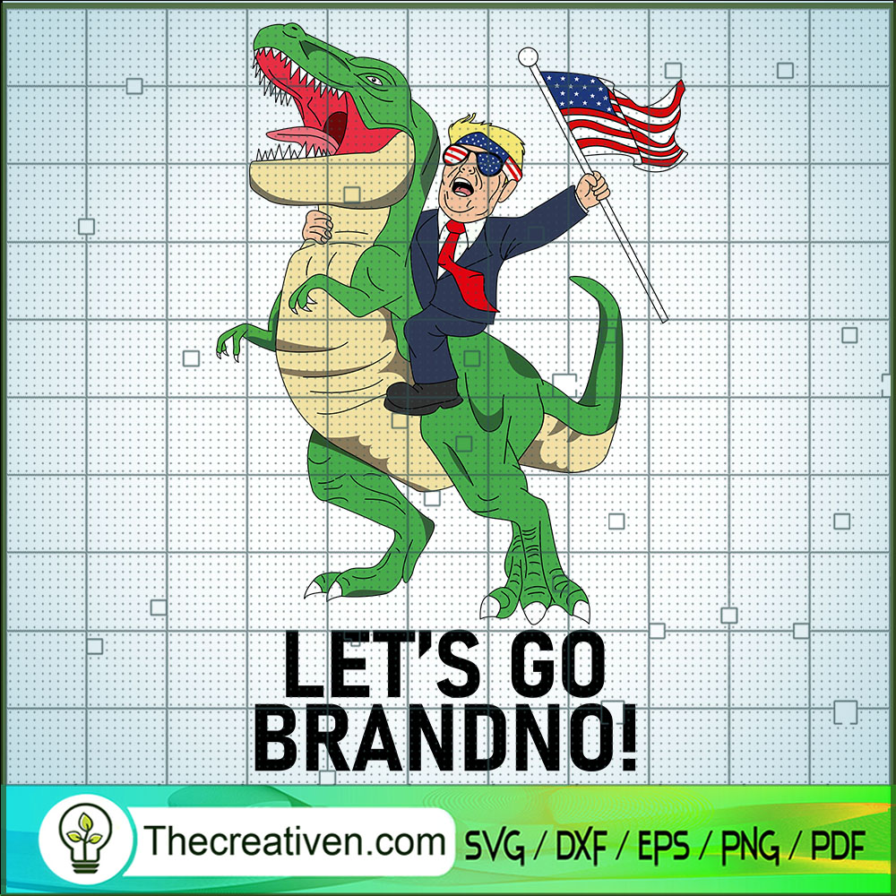 Trump Riding T Rex Lets Go B SVG Cut File for Cricut 1 Trump Riding T Rex Lets Go B SVG Cut File for Cricut