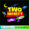 Two Infinity And Beyond SVG, Toy Story SVG, Cartoon SVG 3 222 copy