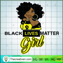 Black Lives Matter Girl SVG, Black Girl SVG, Black Lives Matter SVG