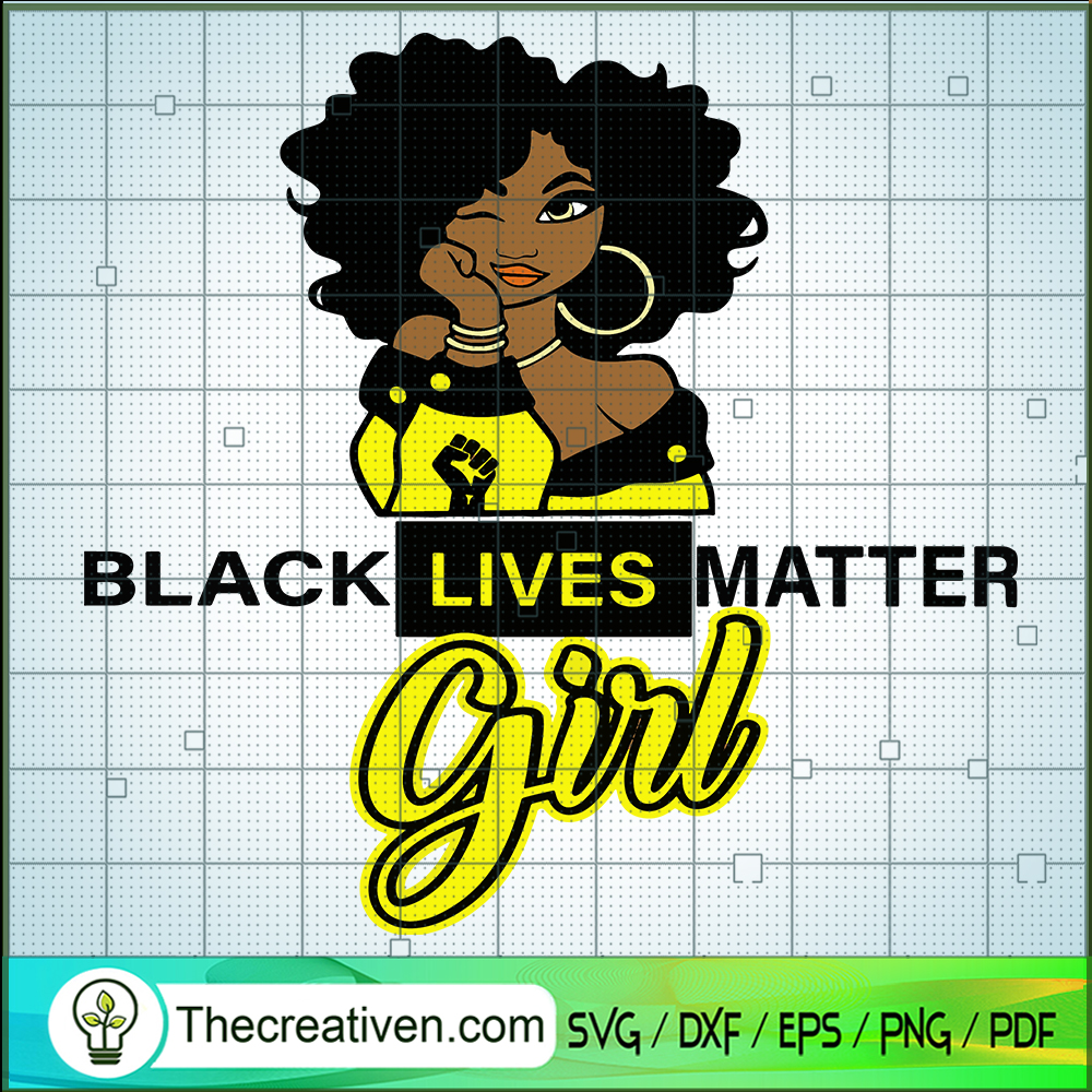 Black Lives Matter Girl SVG, Black Girl SVG, Black Lives Matter SVG 1 Black Lives Matter Girl SVG, Black Girl SVG, Black Lives Matter SVG