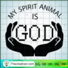 My Spirit Animal Is God SVG, Jesus Christ SVG, God SVG 3 Untitled 32 copy 3