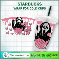 No You Hang Up Starbucks Cup SVG, Starbucks Cold Cup Full Wrap SVG