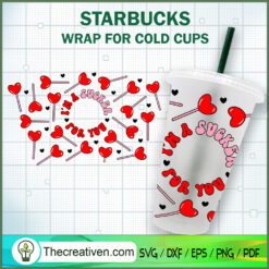 I'm A Sucker For You Starbuc SVG Cut File for Cricut