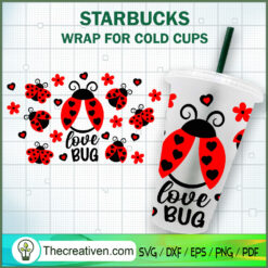 Love Bug Starbucks Cup SVG, Starbucks Cold Cup Full Wrap SVG