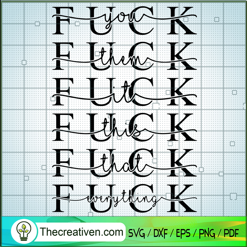 Fuck Everything SVG, Fuck SVG, Fuck All SVG 1 Fuck Everything SVG, Fuck SVG, Fuck All SVG