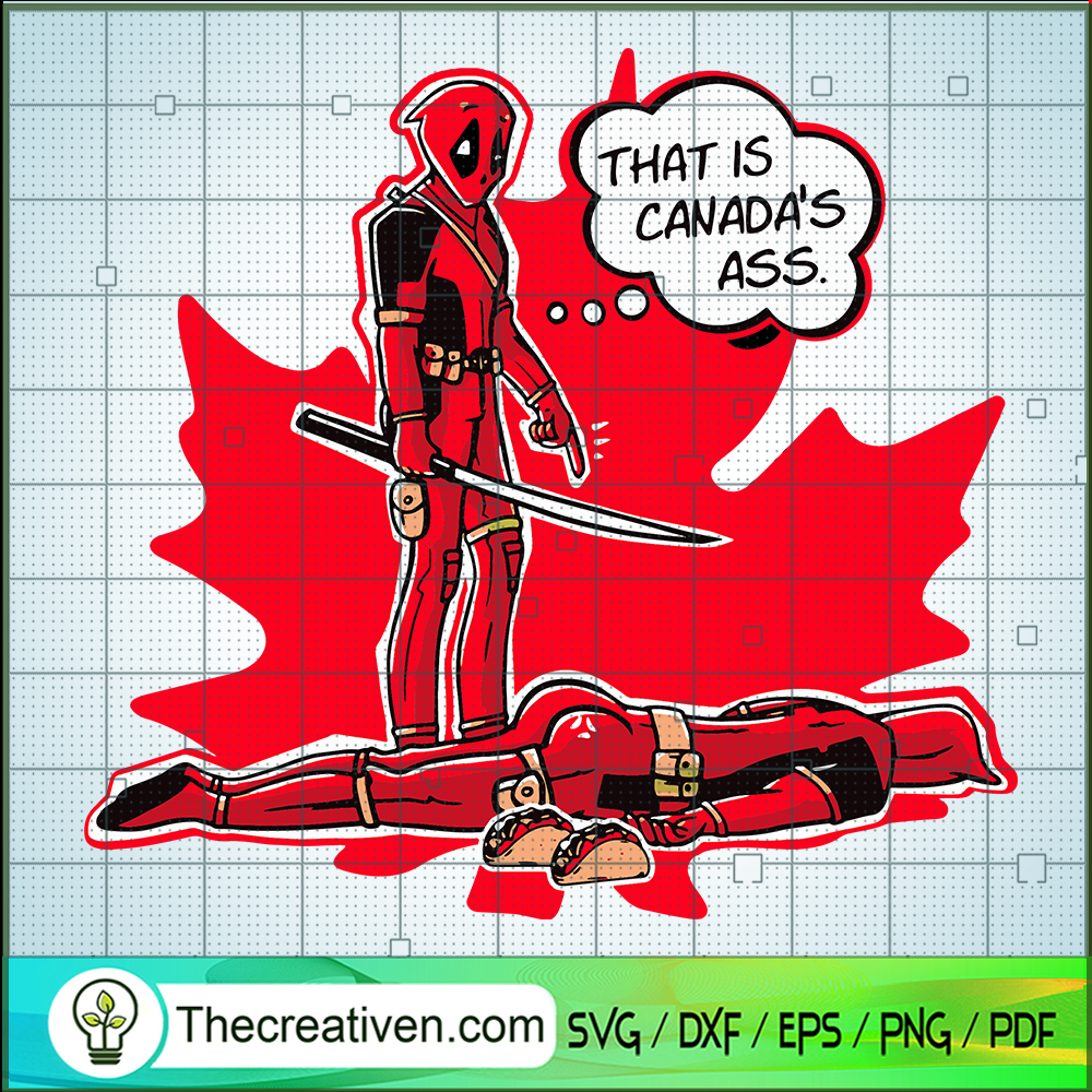 That Is Canada's Ass SVG, Funny Deadpool SVG, Marvel SVG 1 That Is Canada's Ass SVG, Funny Deadpool SVG, Marvel SVG