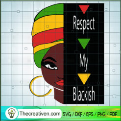 Respect My Blackish SVG, Black Girl SVG, Black Lives Matter SVG