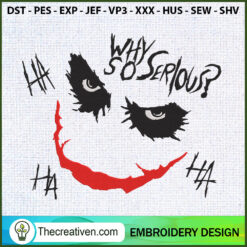 Why So Serious Ha Ha Ha Joke Embroidery Design