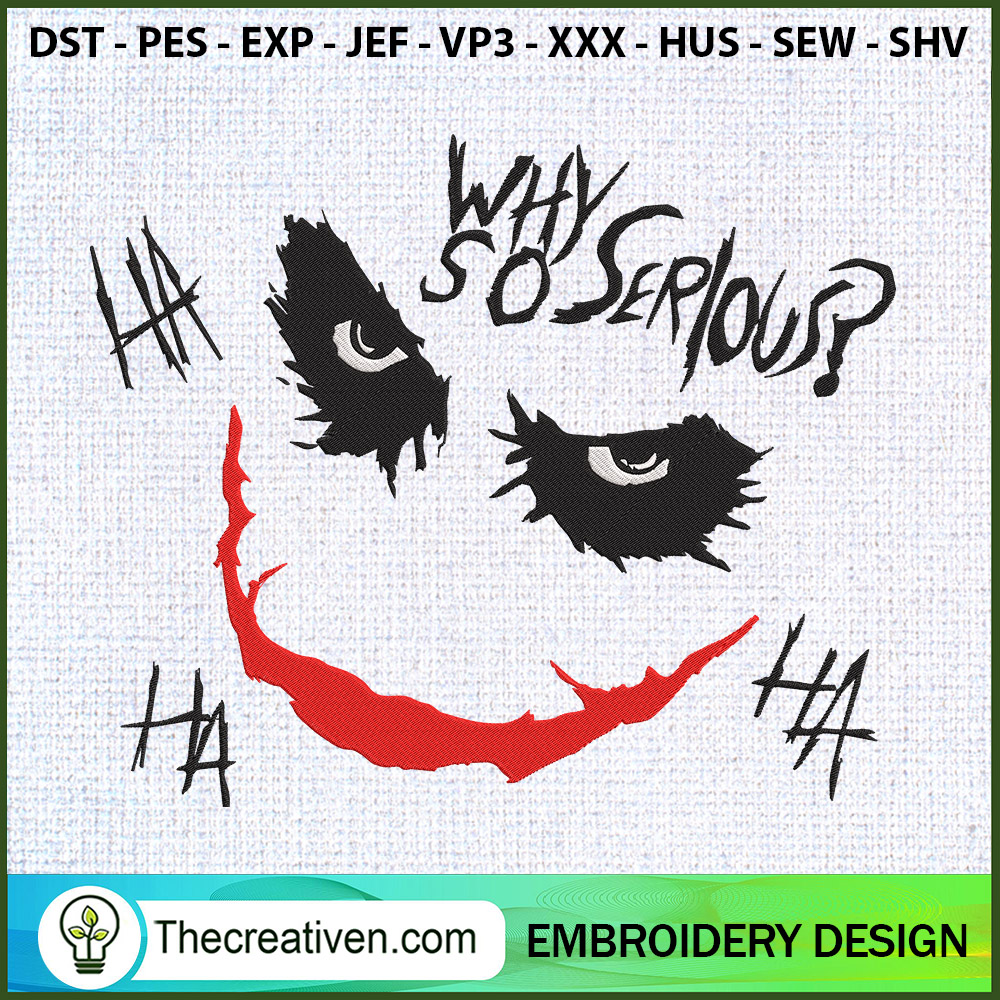 Why So Serious Ha Ha Ha Joke Embroidery Design 1 Why So Serious Ha Ha Ha Joke Embroidery Design