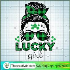 Lucky Girl SVG, Messy Bun SVG, Mom St Patrick's Day SVG