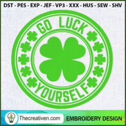 Go Luck Yourself Embroidery  Embroidery Design