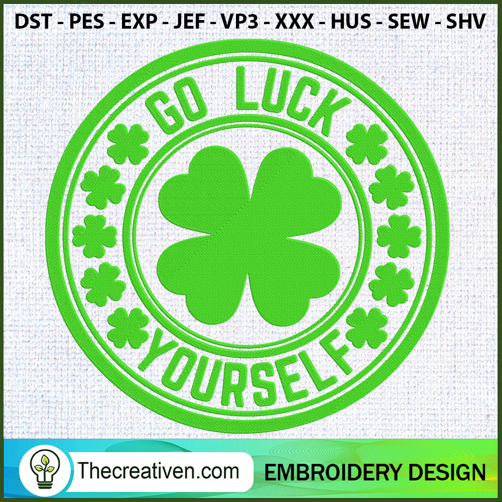 Go Luck Yourself Embroidery Embroidery Design 1 Go Luck Yourself Embroidery Embroidery Design