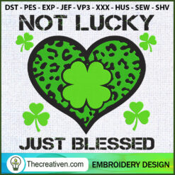 Not Lucky Just Blessed Embro Embroidery Design