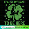 I Pause My Game To Be Here SVG Cut File for Cricut & Silhouette