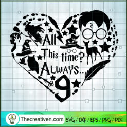 All This Time? Always... SVG Cut File for Cricut & Silhouette