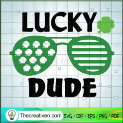 Lucky Dude SVG , Mister Lucky SVG, St.Patrick's SVG