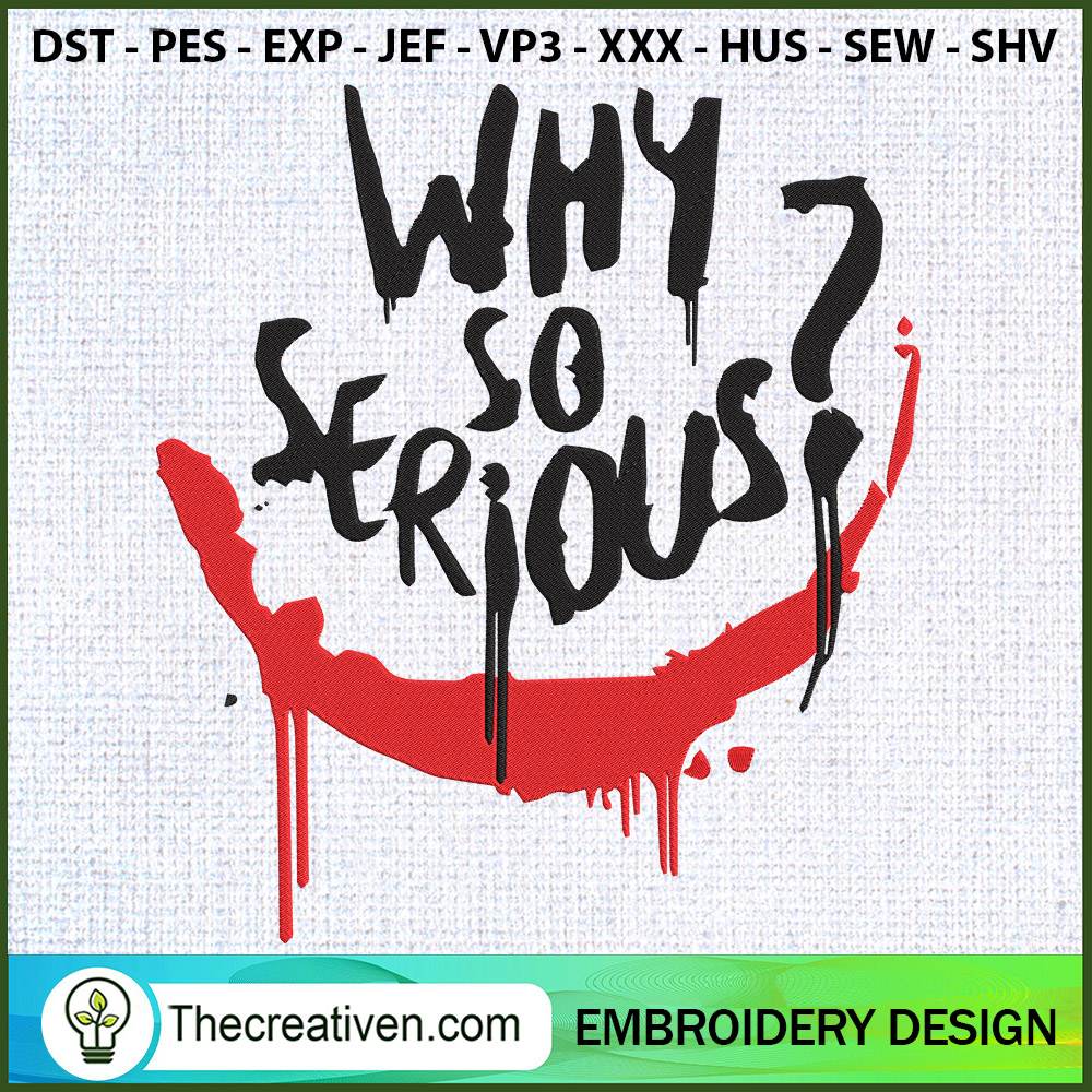 Why So Serious Joker Embroid Embroidery Design 1 Why So Serious Joker Embroid Embroidery Design