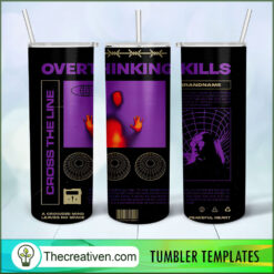 Overthinking Kills Full Tumbler Wrap Tumbler Wrap – Digital Download