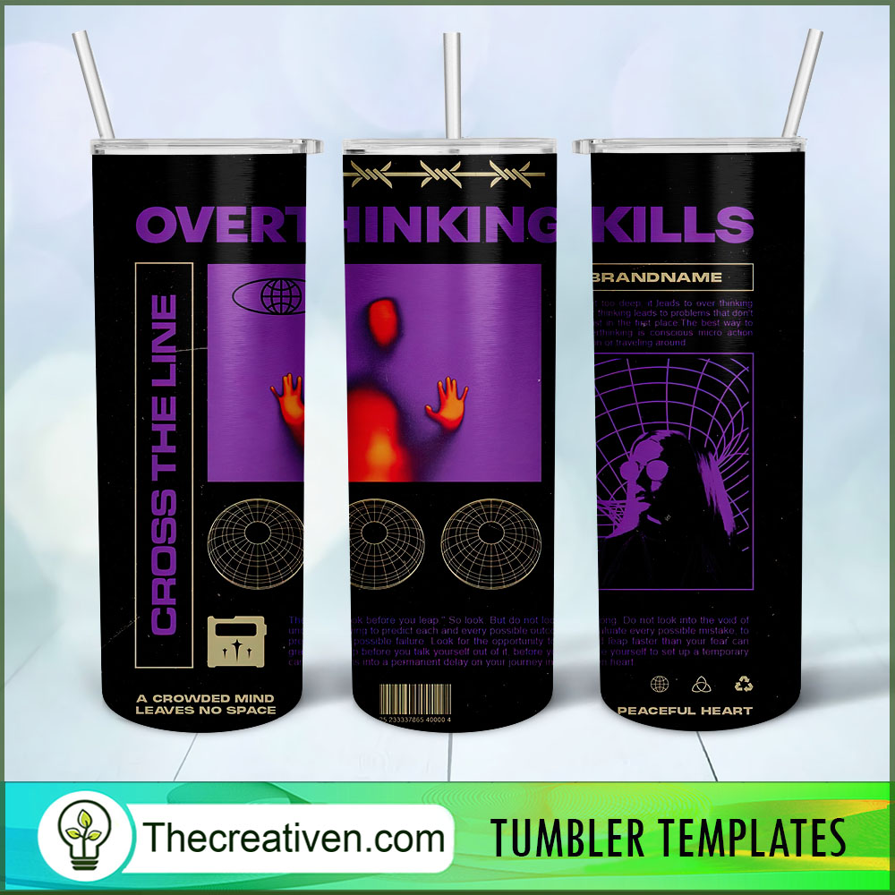 Overthinking Kills Full Tumbler Wrap Tumbler Wrap – Digital Download 1 Overthinking Kills Full Tumbler Wrap Tumbler Wrap – Digital Download