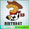 3rd Birthday Woody SVG, Woody Toy Story SVG, Birthday Kids SVG 3 3rd Birthday Woody copy