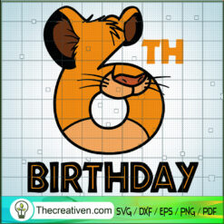 6th Birthday Lion King SVG, Lion King SVG, Birthday Kids SVG