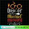100 Days Of Mischief Managed SVG Cut File for Cricut & Silhouette 3 100 Days Of Mischief Managed Shirt 100th Day Of School Kids copy