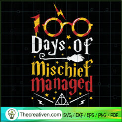 100 Days Of Mischief Managed SVG Cut File for Cricut & Silhouette