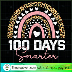 100 Days Smarter SVG, Leopard Rainbow SVG, 100 Days Of School SVG