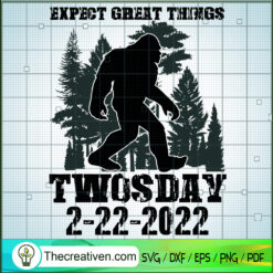 Expect Great Things Twosday  SVG Cut File for Cricut