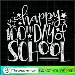 Happy 100 Days Of School Teachers SVG, 100th Day SVG, School SVG