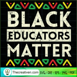 Black Educators Matter Afric SVG Cut File for Cricut