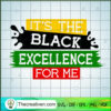 It's The Black Excellence For Me SVG Cut File for Cricut & Silhouette