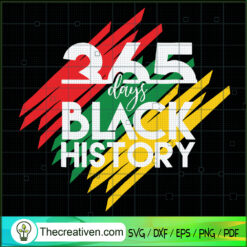 365 Days Black History SVG, Black Lives Matter SVG, Black People SVG