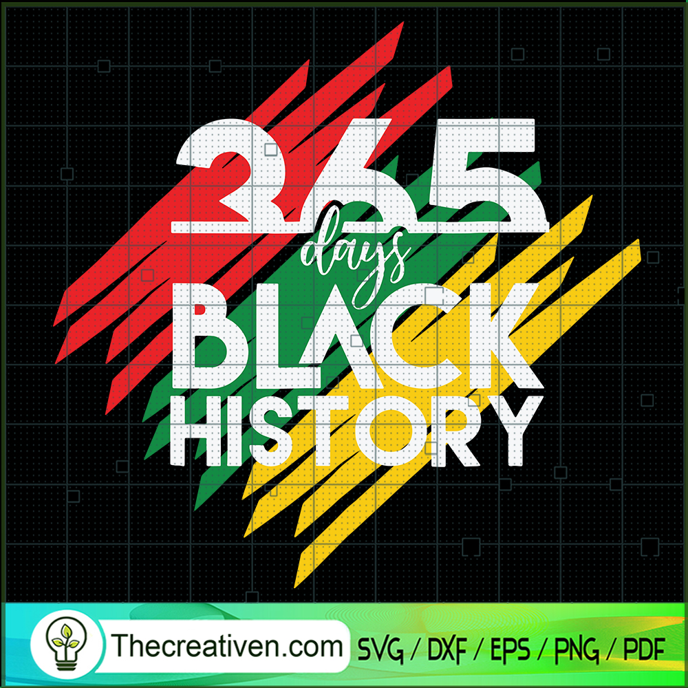 365 Days Black History SVG, Black Lives Matter SVG, Black People SVG 1 365 Days Black History SVG, Black Lives Matter SVG, Black People SVG