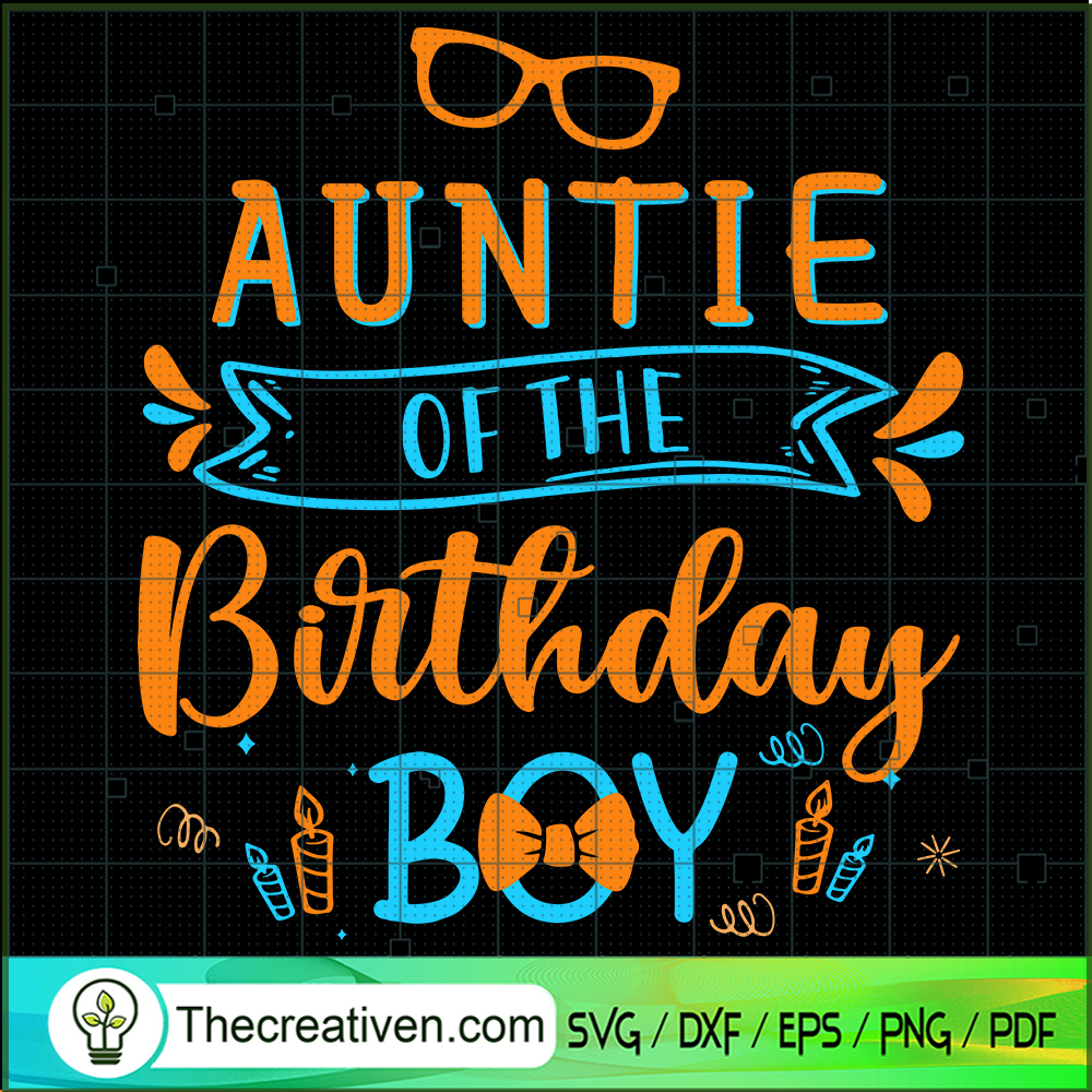 Auntie Of The Birthday Boy SVG, Blippi Auntie SVG, Birthday Boy SVG 1 Auntie Of The Birthday Boy SVG, Blippi Auntie SVG, Birthday Boy SVG