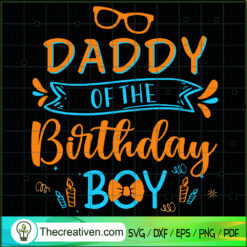 Daddy Of The Birthday Boy SVG, Blippi Daddy SVG, Birthday Boy SVG