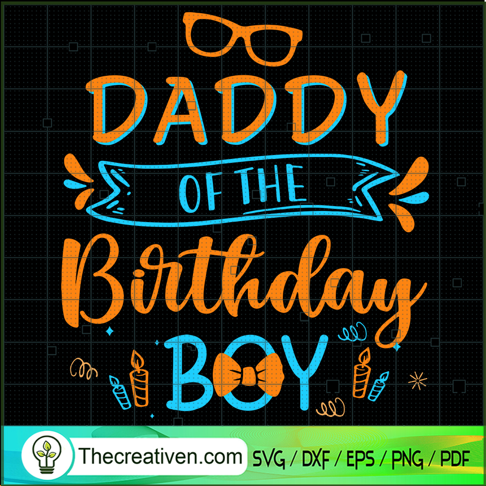 Daddy Of The Birthday Boy SVG, Blippi Daddy SVG, Birthday Boy SVG 1 Daddy Of The Birthday Boy SVG, Blippi Daddy SVG, Birthday Boy SVG