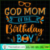 God Mom Of The Birthday Boy SVG, Blippi God Mom SVG, Birthday Boy SVG 2 Blippi God Mom copy