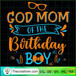 God Mom Of The Birthday Boy SVG, Blippi God Mom SVG, Birthday Boy SVG