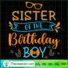 Sister Of The Birthday Boy SVG, Blippi Sister SVG, Birthday Boy SVG
