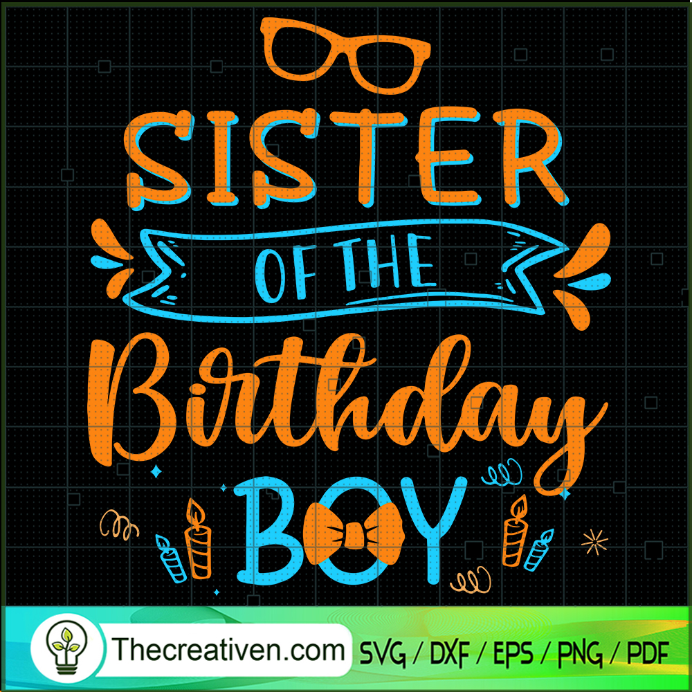 Sister Of The Birthday Boy SVG, Blippi Sister SVG, Birthday Boy SVG 1 Sister Of The Birthday Boy SVG, Blippi Sister SVG, Birthday Boy SVG