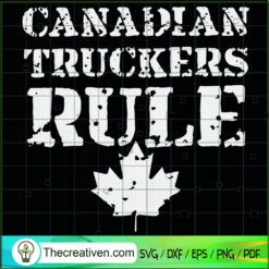Canadian Truckers Rule Premium SVG Cut File for Cricut & Silhouette