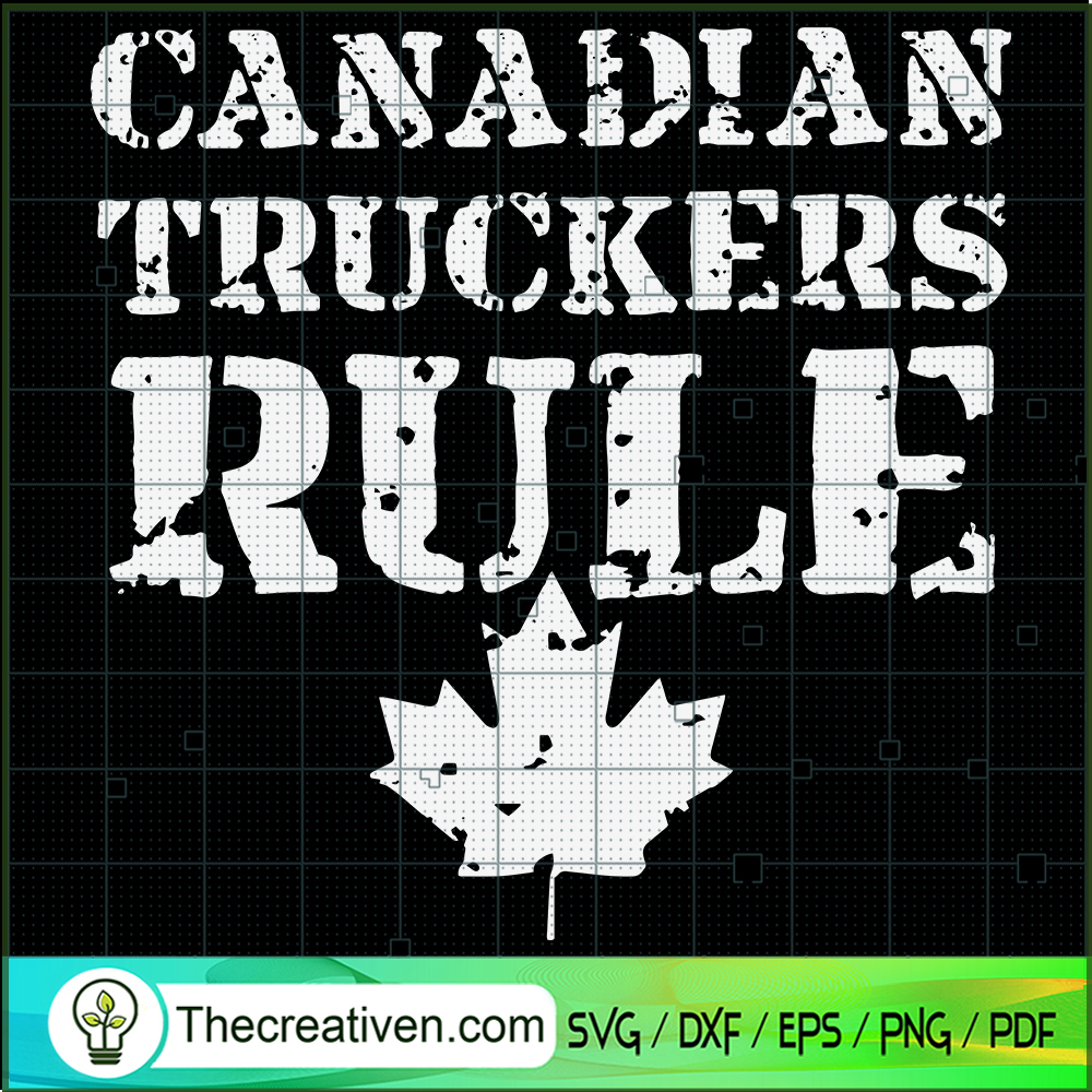 Canadian Truckers Rule Premium SVG Cut File for Cricut & Silhouette 1 Canadian Truckers Rule Premium SVG Cut File for Cricut & Silhouette