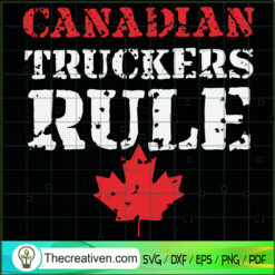 Cannadian Truckers Rule SVG Cut File for Cricut & Silhouette