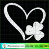Shamrock Heart SVG, Clover Heart SVG, St.Patrick's Day SVG 3 Happy St Patricks Day Irish Shamrock Heart copy