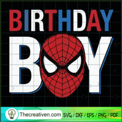 Birthday Boy Spider Man Pete SVG Cut File for Cricut