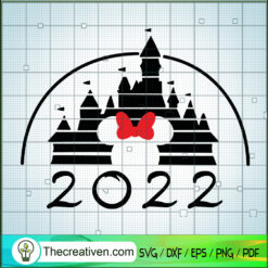 Disney Castle 2022 SVG, Walt Disney SVG, Disney Minnie Mouse SVG